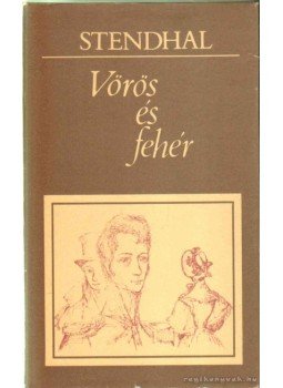Stendhal - Vörös és fehér Stendhal - Vörös és fehér, Budapest 1976 antikvár könyv