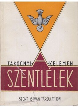 Taksonyi József, Kelemen Vendel - A Szentlélek Taksonyi József, Kelemen Vendel - A Szentlélek, Budapest 1971 antikvár könyv