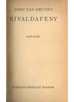 Druten, John Van - Rivaldafény I-II. (egy kötetben)