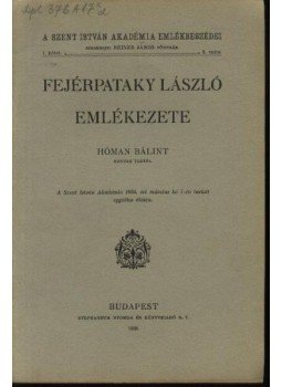 Hóman Bálint - Fejérpataky László emlékezete Hóman Bálint - Fejérpataky László emlékezete, Budapest 1928 antikvár könyv