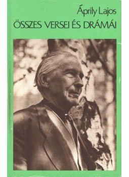 Áprily Lajos - Áprily Lajos összes versei és drámái Áprily Lajos - Áprily Lajos összes versei és drámái, Budapest 1990 antikvár könyv