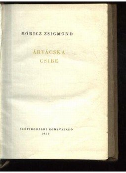 Móricz Zsigmond - Árvácska; Csibe Móricz Zsigmond - Árvácska; Csibe, Budapest 1959 antikvár könyv