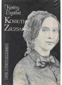 Kertész Erzsébet - Kossuth Zsuzsanna Kertész Erzsébet - Kossuth Zsuzsanna, Budapest 1983 antikvár könyv