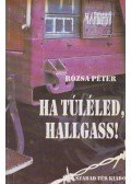 Péter Rózsa - Ha túléled, hallgass!
