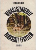 Dr. Bakóczi Antal - Vadászszenvedély, vadászati fegyelem