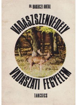 Dr. Bakóczi Antal - Vadászszenvedély, vadászati fegyelem Dr. Bakóczi Antal - Vadászszenvedély, vadászati fegyelem, Budapest 1971 antikvár könyv