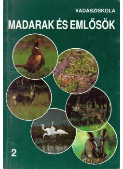 Heltay István, Kristó László, Kalotás Zsolt, Sztojkov Sándor, Szabó Zoltán - Madarak és emlősök Heltay István, Kristó László, Kalotás Zsolt, Sztojkov Sándor, Szabó Zoltán - Madarak és emlősök, Budapest 0 antikvár könyv