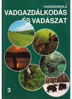 Szidnai László, Nagy István, Heltay István, József Farkas - Vadgazdálkodás és vadászat Szidnai László, Nagy István, Heltay István, József Farkas - Vadgazdálkodás és vadászat, Budapest 0 antikvár könyv