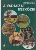 Nagy István,Hegyi István,Pomázi Ágoston - A vadászat eszközei