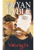 Fable, Vavyan - Vakvágta