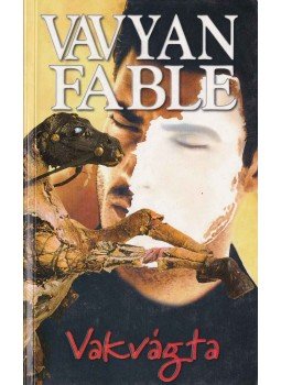 Fable, Vavyan - Vakvágta Fable, Vavyan - Vakvágta, Budapest 1999 antikvár könyv