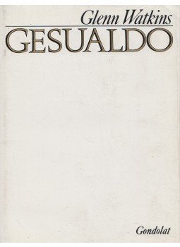 Watkins, Glenn - Gesualdo élete és művei Watkins, Glenn - Gesualdo élete és művei, Budapest 1980 antikvár könyv