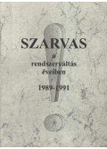 Dr. Szilvássy László - Szarvas a rendszerváltás éveiben 1989-1991