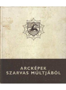 Dr. Tóth Lajos - Arcképek Szarvas múltjából Dr. Tóth Lajos - Arcképek Szarvas múltjából, Szarvas 1983 antikvár könyv