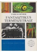 Farkas Henrik - Fantasztikus természetrajz