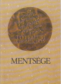 Tótfalusi Kis Miklós - Tótfalusi Kis Miklós mentsége Tótfalusi Kis Miklós - Tótfalusi Kis Miklós mentsége, Gyomaendrőd 1987 antikvár könyv