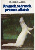 Dr. Holdas Sándor - Prémek, szőrmék, prémes állatok