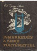 Gál György Sándor - Ismerkedés a zenetörténettel