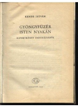 Kende István - Gyöngyfüzér Isten nyakában Kende István - Gyöngyfüzér Isten nyakában, Budapest 1959 antikvár könyv
