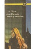 James Hadley Chase - Miss Blandish nem kap orchideát