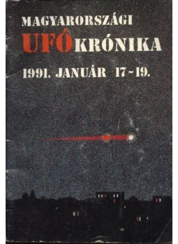 Égerházi Péter - Magyarországi ufókrónika 1991. január 17-19. Égerházi Péter - Magyarországi ufókrónika 1991. január 17-19., Budapest 1991 antikvár könyv