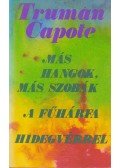 Truman Capote - Más hangok, más szobák / A fűhárfa / Hidegvérrel