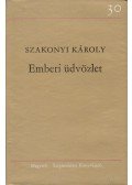 Szakonyi Károly - Emberi üdvözlet
