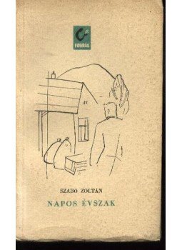 Szabó Zoltán - Napos évszak Szabó Zoltán - Napos évszak, Bukarest 1964 antikvár könyv