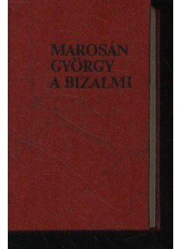 Marosán György - A bizalmi Marosán György - A bizalmi, Budapest 0 antikvár könyv