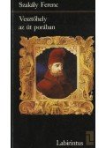 Szakály Ferenc - Vesztőhely az út porában