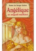 Golon, Anne,Golon, Serge - Angélique, az angyali márkinő