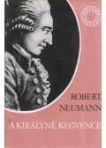 Neumann, Robert - A királyné kegyence