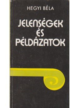 Hegyi Béla - Jelenségek és példázatok Hegyi Béla - Jelenségek és példázatok, Budapest 1982 antikvár könyv