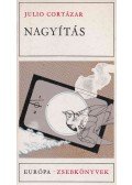 Julio Cortázar - Nagyítás