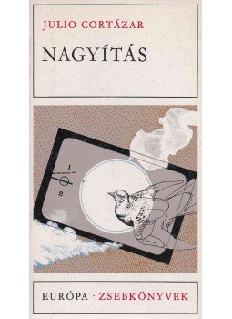 Julio Cortázar - Nagyítás Julio Cortázar - Nagyítás, Budapest 1977 antikvár könyv