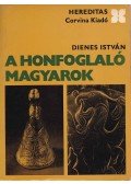 Dienes István - A honfoglaló magyarok