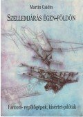 Caidin, Martin - Szellemjárás égen-földön