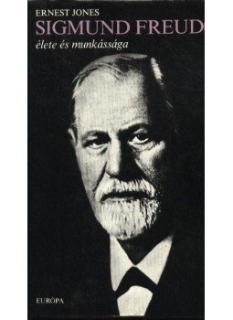 Jones, Ernest - Sigmund Freud élete és munkássága Jones, Ernest - Sigmund Freud élete és munkássága, Budapest 1973 antikvár könyv