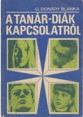 G. Donáth Blanka - A tanár-diák kapcsolatról