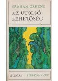 Graham Greene - Az utolsó lehetőség