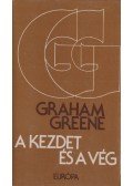 Graham Greene - A kezdet és a vég
