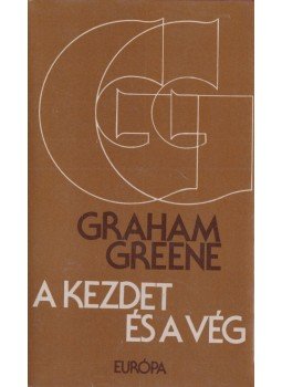 Graham Greene - A kezdet és a vég Graham Greene - A kezdet és a vég, Budapest 1987 antikvár könyv