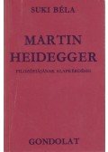 Suki Béla - Martin Heidegger filozófiájának alapkérdései