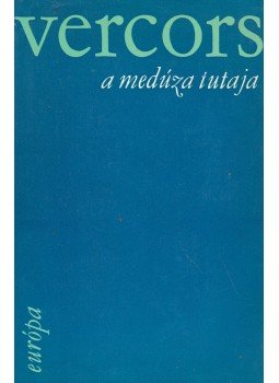 Vercors - A Medúza tutaja Vercors - A Medúza tutaja, Budapest 1971 antikvár könyv
