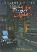 Dr. Kende Péter - Titkos magyar szolgálatok