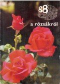 Ács Emőke - 88 színes oldal a rózsákról