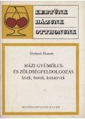 Donath, Ehrhard - Házi gyümölcs- és zöldségfeldolgozás
