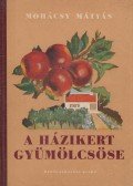 Mohácsy Mátyás - A házikert gyümölcsöse