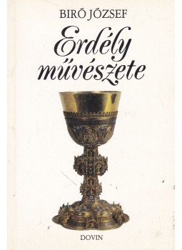 Bíró József - Erdély művészete Bíró József - Erdély művészete, Budapest 1989 antikvár könyv