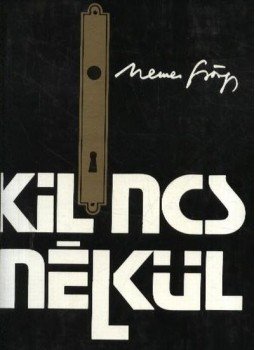 Nemes György - Kilincs nélkül Nemes György - Kilincs nélkül, Budapest 1985 antikvár könyv